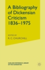 Image for A Bibliography of Dickensian Criticism, 1836-1975