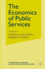 Image for Economics of Public Services: Proceedings of a Conference held by the International Economic Association