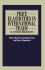 Image for Price Elasticities in International Trade: An Annotated Bibliography