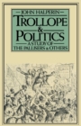 Image for Trollope and Politics : A Study of the Pallisers and Others