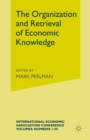 Image for Organization and Retrieval of Economic Knowledge: Proceedings of a Conference held by the International Economic Association
