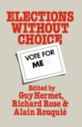 Image for Elections Without Choice