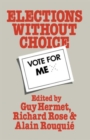 Image for Elections Without Choice