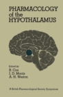 Image for Pharmacology of the Hypothalamus: Proceedings of a British Pharmacological Society International Symposium On the Hypothalamus Held On Thursday, September 8th, 1977 at the University of Manchester, U.k.