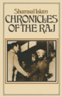 Image for Chronicles of the Raj: A Study of Literary Reaction to the Imperial Idea Towards the End of the Raj