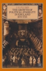 Image for The Growth of Political Stability in England 1675-1725