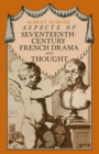Image for Aspects of Seventeenth-century French Drama and Thought