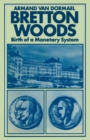 Image for Bretton Woods: Birth of a Monetary System