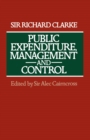 Image for Public Expenditure, Management and Control: The Development of the Public Expenditure Survey Committee (Pesc)