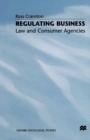 Image for Regulating business: law and consumer agencies