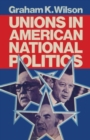 Image for Unions in American National Politics