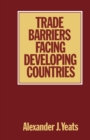 Image for Trade Barriers Facing Developing Countries: Commercial Policy Measures and Shipping