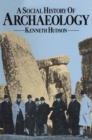 Image for A Social History of Archaeology: The British Experience