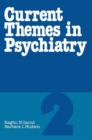 Image for Current Themes in Psychiatry 2