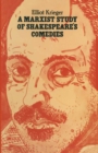 Image for A Marxist Study of Shakespeare&#39;s Comedies