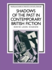 Image for Shadows of the Past in Contemporary British Fiction