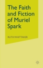 Image for The Faith and Fiction of Muriel Spark