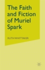 Image for The Faith and Fiction of Muriel Spark