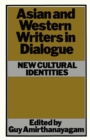 Image for Asian and western writers in dialogue: new cultural identities