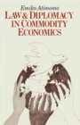 Image for Law and Diplomacy in Commodity Economics: A Study of Techniques, Co-operation and Conflict in International Public Policy Issues