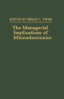 Image for The Managerial Implications of Microelectronics