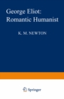 Image for George Eliot: romantic humanist : a study of the philosophical structure of her novels