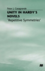Image for Unity in Hardy&#39;s novels: &#39;repetitive symmetries&#39;