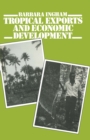 Image for Tropical Exports and Economic Development: New Perspectives On Producer Response in Three Low-income Countries