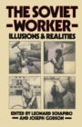 Image for The Soviet worker: illusions and realities