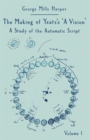 Image for The Making of Yeats&#39;s A Vision : A Study of the Automatic Script Volume 1