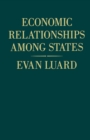 Image for Economic Relationships among States: A Further Study in International Sociology
