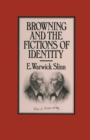 Image for Browning and the fictions of identity