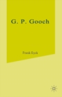 Image for G.P.Gooch: A Study in History and Politics