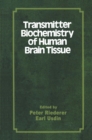 Image for Transmitter Biochemistry of Human Brain Tissue: Proceedings of the Symposium Held at the 12th Cinp Congress, Gþoteborg, Sweden, June 1980