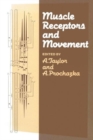 Image for Muscle Receptors and Movement : Proceedings of a Symposium held at the Sherrington School of Physiology, St Thomas&#39;s Hospital Medical School, London, on July 8th and 9th, 1980