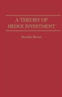 Image for A Theory of Hedge Investment