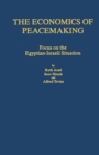 Image for The Economics of Peacemaking: Focus On the Egyptian-israeli Situation