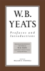 Image for Prefaces and Introductions: Uncollected Prefaces and Introductions by Yeats to Works by other Authors and to Anthologies Edited by Yeats
