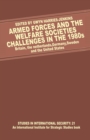 Image for Armed Forces and the Welfare Societies: Challenges in the 1980s : Britain, the Netherlands, Germany, Sweden and the United States