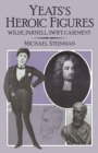 Image for Yeats&#39;s Heroic Figures: Wilde, Parnell, Swift, Casement