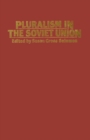 Image for Pluralism in the Soviet Union: Essays in Honour of H. Gordon Skilling