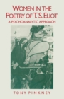 Image for Women in the Poetry of T.s. Eliot: A Psychoanalytic Approach