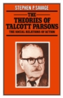 Image for Theories of Talcott Parsons: Social Relations of Action.