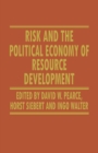 Image for Risk and the Political Economy of Resource Development