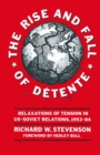 Image for The rise and fall of detente: relaxations of tension in US-Soviet relations, 1953-84