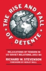 Image for The Rise and Fall of Detente : Relaxations of Tension in US-Soviet Relations 1953-84