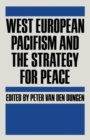 Image for West European Pacifism and the Strategy for Peace