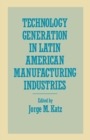 Image for Technology Generation in Latin American Manufacturing Industries