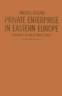 Image for Private Enterprise in Eastern Europe: The Non-agricultural Private Sector in Poland and the Gdr, 1945-83