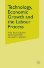 Image for Technology, Economic Growth and the Labour Process